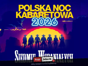 Nowy Sącz Wydarzenie Kabaret Polska Noc Kabaretowa 2026 - Siedmiu wspaniałych