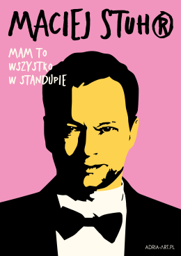Nowy Sącz Wydarzenie Stand-up Maciej Stuhr: MAM TO WSZYSTKO W STANDUPIE!