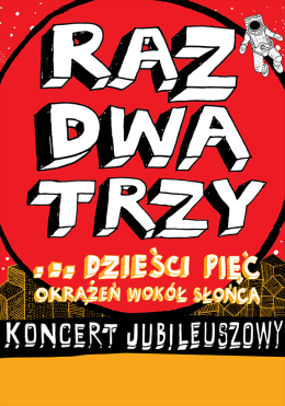 Nowy Sącz Wydarzenie Koncert Raz, Dwa, Trzy… dzieści pięć okrążeń wokół słońca